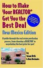 How To Make Your Realtor Get The Best Deal New Mexico A Guide Through The Real Estate Purchashing Process From Choosing A Realtor To Negotiating The Best Deal For You