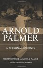 Arnold Palmer A Personal Journey