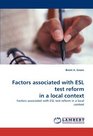 Factors associated with ESL test reform in a local context