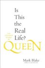 Is This the Real Life The Untold Story of Queen