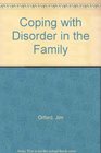 Coping with Disorder in the Family