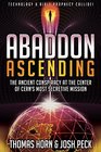 Abaddon Ascending The Ancient Conspiracy at the Center of CERN'S Most Secretive Mission