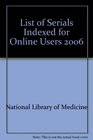 List of Serials Indexed for Online Users 2006