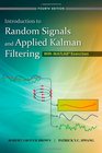 Introduction to Random Signals and Applied Kalman Filtering with Matlab Exercises