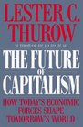 The Future of Capitalism How Today's Economic Forces Shape Tomorrow's World