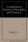 Combustion Science Principles and Practice