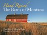 Hand Raised The Barns of Montana