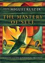 The Mastery of Self A Toltec Guide to Personal Freedom