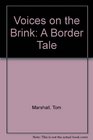 Voices on the Brink A Border Tale