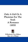 Only A Girl Or A Physician For The Soul A Romance
