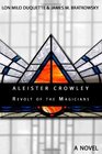 Aleister Crowley  Revolt of the Magicians A Novel