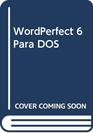 WordPerfect 6 Para DOS