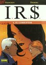 IRS 6 El corruptor/ The Corrupter