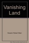 The Vanishing Land