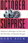 October Surprise America's Hostages in Iran and the Election of Ronald Reagan
