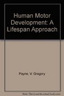 Human Motor Development A Lifespan Approach