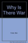 Why Is There War