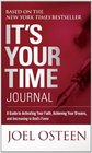 It's Your Time Journal: A Guide to Activating Your Faith, Achieving Your Dreams, and Increasing in God's Favor