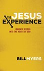 The Jesus Experience  Journey Deeper into the Heart of God