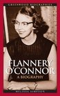 Flannery O'Connor  A Biography