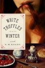 White Truffles in Winter A Novel
