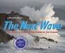 The Next Wave The Quest to Harness the Power of the Oceans