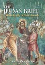The Judas Brief Who Really Killed Jesus