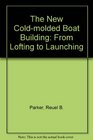 New ColdMolded Boatbuilding From Lofting to Launching