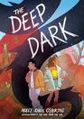 The Deep Dark A Graphic Novel