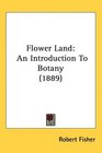 Flower Land An Introduction To Botany