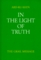 In the Light of Truth: The Grail Message, Vol. 1 (In the Light of Truth)