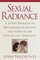 Sexual Radiance : A 21-Day Program of Breathwork, Nutrition, and Exercise for Vitality and Sensual ity
