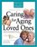 Complete Guide to Caring for Aging Loved Ones (Focus on the Family)