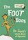 The Foot Book : Dr. Seuss's Wacky Book of Opposites (Bright and Early Board Books)