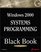 Windows 2000 Systems Programming Black Book: The Only Reference Needed to Successfully Deploy Applications Within the Windows NT Operating System!