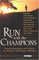 Run with the Champions : Training Programs and Secrets of America's 50 Greatest Runners