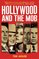 Hollywood and the Mob: Movies, Mafia, Sex and Death