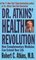 Dr. Atkins' Health Revolution : How Complementary Medicine can Extend Your Life