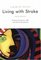 Living With Stroke: A Guide for Families, 3E