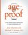AgeProof: How to Live Longer Without Breaking a Hip, Running Out of Money, or Forgetting Where You Put It--The 8 Secrets
