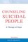 Counseling Suicidal People: A Therapy of Hope (3rd Edition)