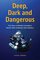 Deep, Dark and Dangerous: The Story of British Columbia?s World-class Undersea Tech Industry