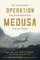 Operation Medusa: The Furious Battle That Saved Afghanistan from the Taliban