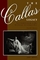 Callas Legacy, The : The Complete Guide to Her Recordings on Compact Di