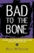 Bad to the Bone: Fifteen Young Bible Heroes Who Lived Radical Lives for God
