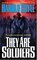 They Are Soldiers