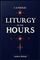 Catholic Liturgy of the Hours: Complete Guide to the Readings and Responsories Through the Liturgical year: Ordinary Time, Special Occasions and Everything In-between