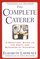 The Complete Caterer: A Practical Guide to the Craft and Business of Catering