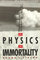 The Physics of Immortality : Modern Cosmology, God and the Resurrection of the Dead