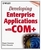 Developing Enterprise Applications With Com